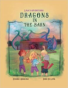 Dragons in the Barn: Lola’s Adventures
